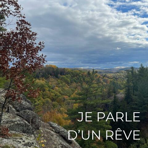 Je parle d'un rêve