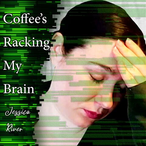 Coffee’s Racking My Brain