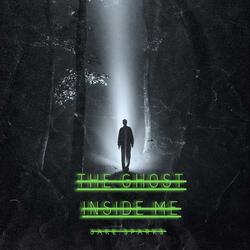 The Ghost Inside Me