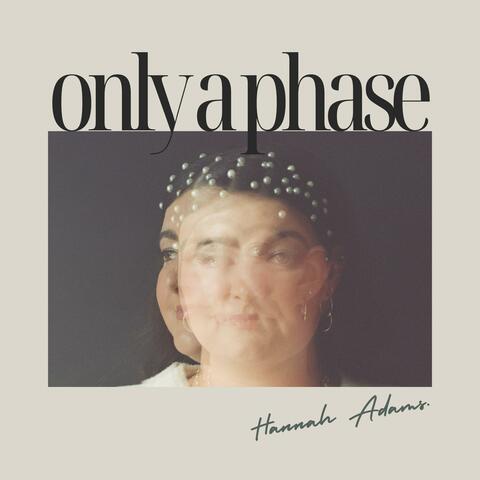 Only A Phase