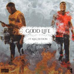 Good Life (feat. KSG Di Don)