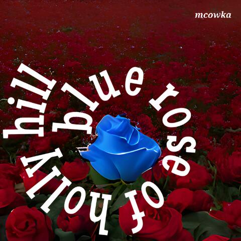 blue rose of holly hill