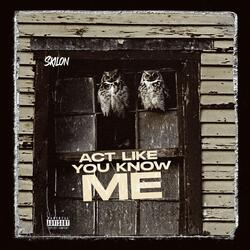 Act like you know me
