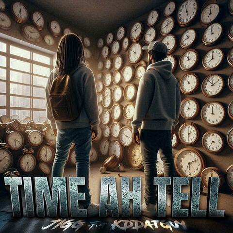Time Ah Tell (feat. KDDatGuy)