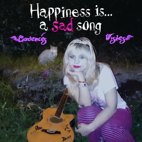 Happiness Is A Sad Song