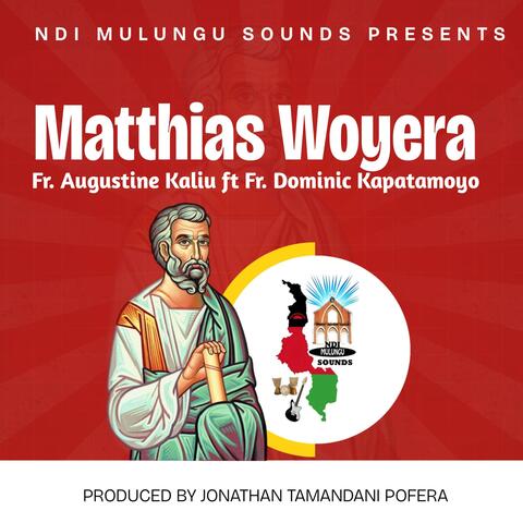 Matthias Woyera (feat. Fr. Dominic Kapatamoyo)