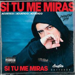 si tu me Miras