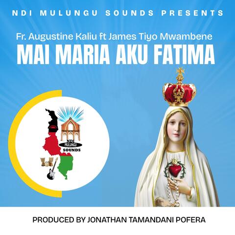 Mai Maria aku Fatima (feat. James Tiyo Mwambene)