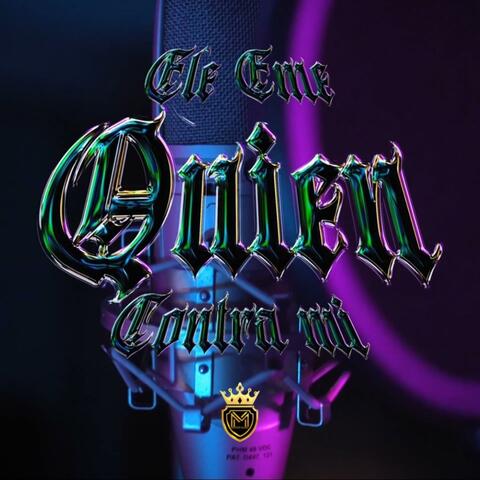 QUIEN CONTRA MI