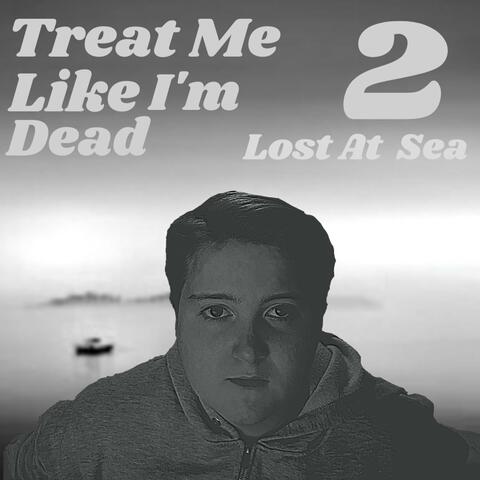 Treat me like I'm dead, Pt. 2