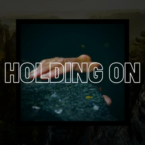 Holding On