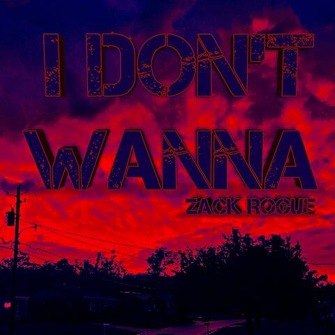 I Don't Wanna