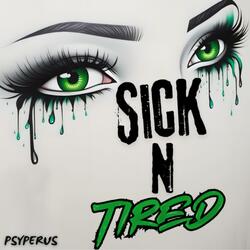 Sick N Tired