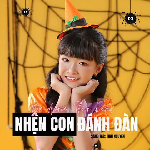 NHỆN CON ĐÁNH ĐÀN (feat. Bé Annie Thiên Kim)
