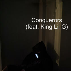 Conquerors (feat. King Lil G)