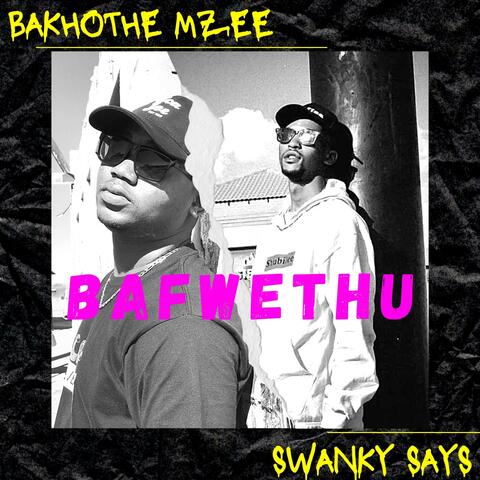 Bafwethu (feat. Swanky Says)