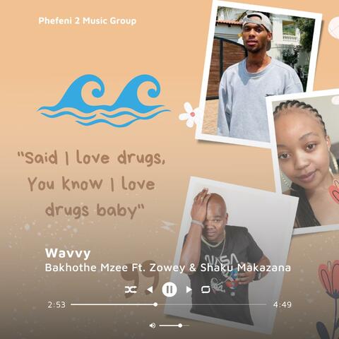 Wavvy (feat. Zowey & Shaku Makazana)