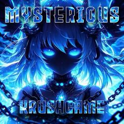 MYSTERIOUS KRUSHGAME (SPED UP + REVERB)