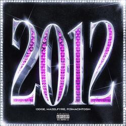 2012 (feat. Mazelfyre & Fijimacintosh)