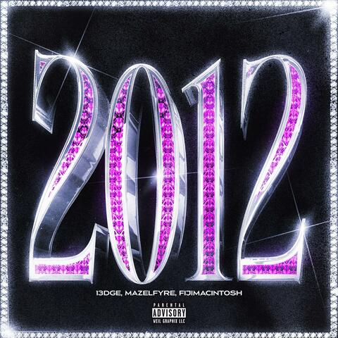 2012 (feat. Mazelfyre & Fijimacintosh)