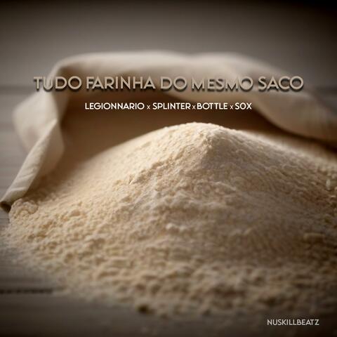 Tudo Farinha do Mesmo Saco (feat. Splinter, Bottle SAC & s0xthabox)