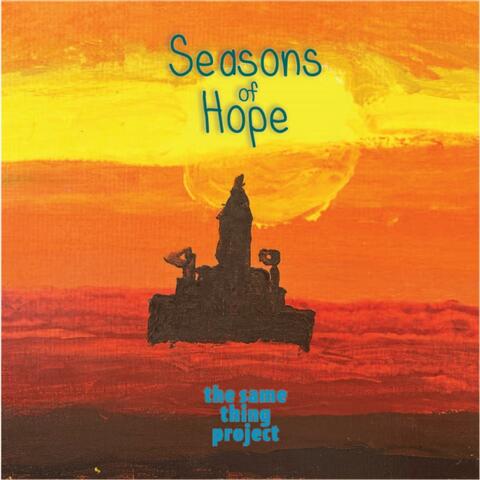 The Same Thing Project Seasons of Hope