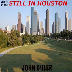 Still In Houston