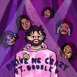 Drive me crazy (feat. Double V)