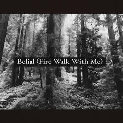 Belial (Fire Walk With Me)