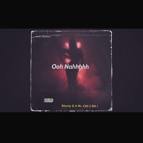 Ooh Nahhhhh (feat. MR.CHI 2 DA I)