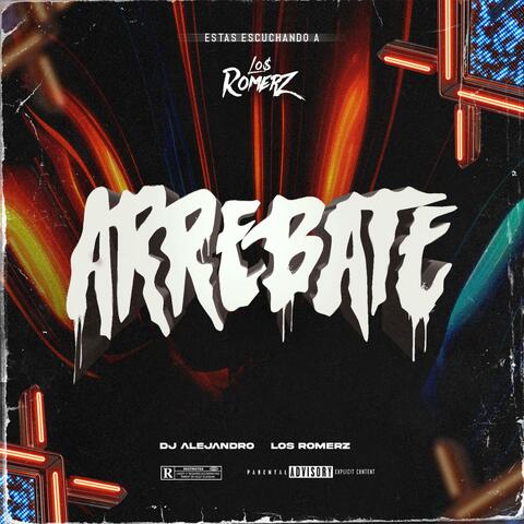 ARREBATÉ (feat. DJ Alejandro)