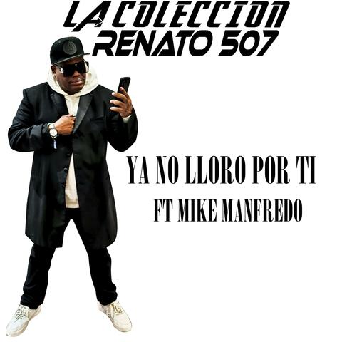 Ya no lloro por ti (feat. mike manfredo)