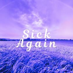 Sick Again