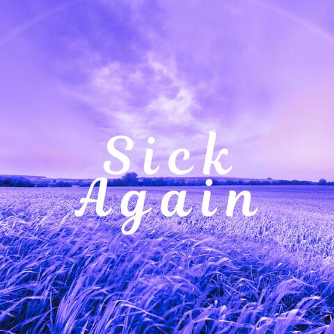 Sick Again