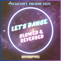 Let's Dance Slowed & Reverbed