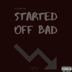Started Off Bad