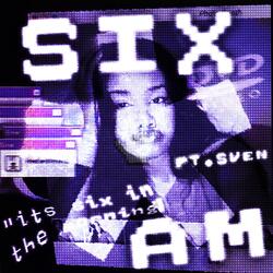 Six In The Morning (feat. 7XSEVN)