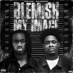 Blemish My Image (feat. G4N nomosay)