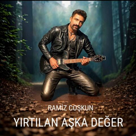 YIRTILAN AŞKA DEĞER