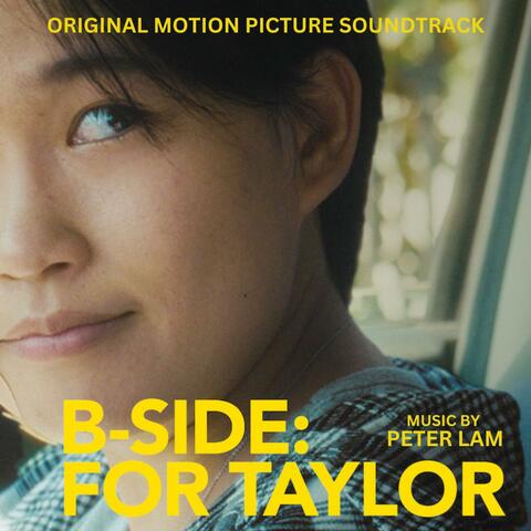 B-Side: For Taylor (Original Motion Picture Soundtrack)
