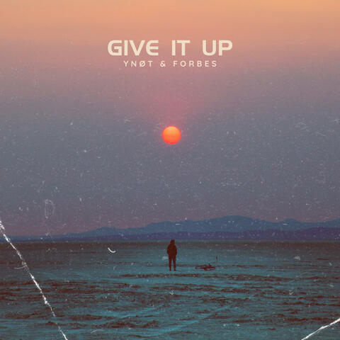 Give It Up (feat. Forbes)