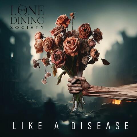 Like a Disease
