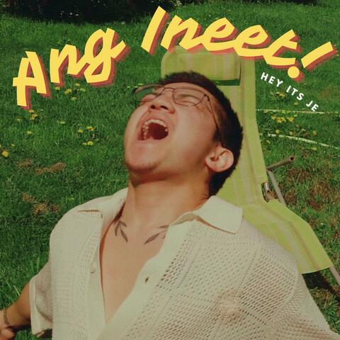 Ang Ineet!