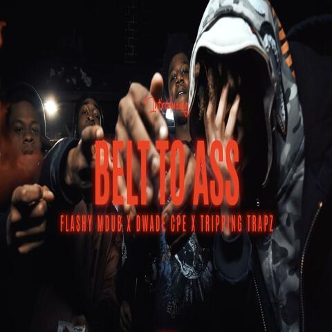 BELT TO ASS (feat. DWADE CPE & TRIPPIN TRAPZ)