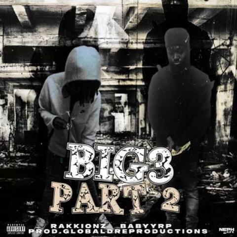 The Big 3 Pt. 2 EP (feat. Rakkionz & BabyyRp)