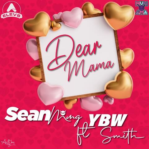 Dear mama (feat. YBW Smith)