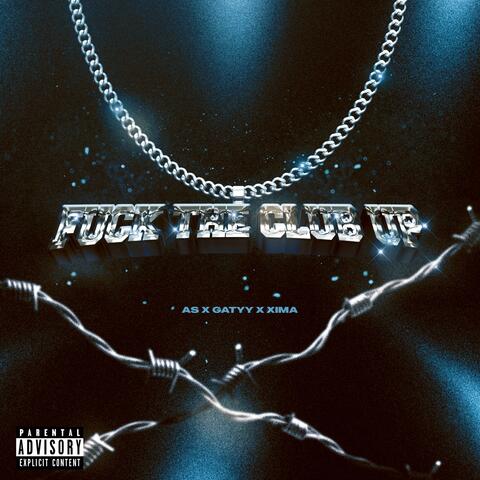 FUCK THE CLUB UP (feat. Xima & Gatyy)