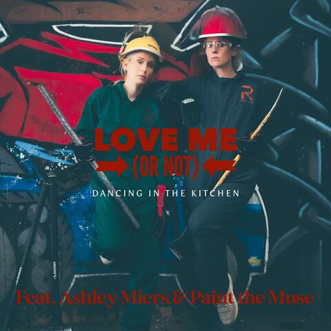 Love Me (or Not) (feat. Ashley Miers & Paint the Muse)