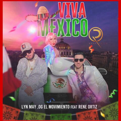 Viva México (feat. Lyn may & Og el movimiento)