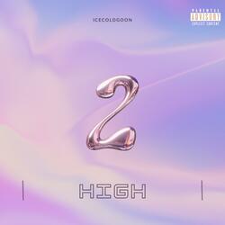 2 High (feat. Organic)
